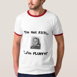 MoodyOnes: "Ik ben niet VET!.. ik ben FLUFFY!" T-s T-shirt