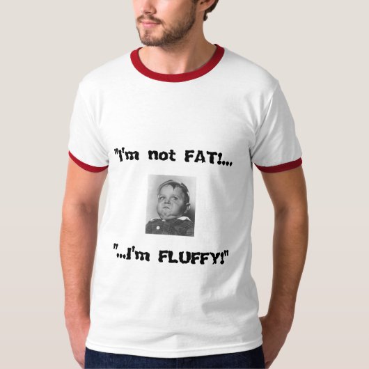MoodyOnes: "Ik ben niet VET!.. ik ben FLUFFY!" T-s T-shirt (Voorkant)