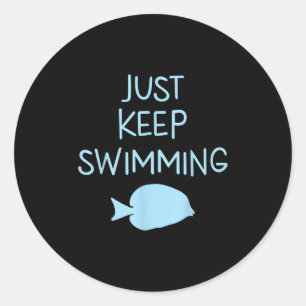 Mooi Blijf gewoon zwemmen Mannen Vrouwen Graphic I Ronde Sticker