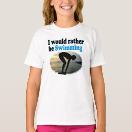 MOOI IK ZOU LIEVER ZWEMMEN MEISJE ONTWERP T-SHIRT