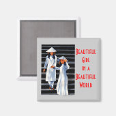 Mooi meisje in een mooie wereld magneet (Voorkant / Achterkant)