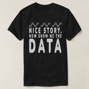 Mooi verhaal nu Show me de gegevens, data-analyzer T-shirt