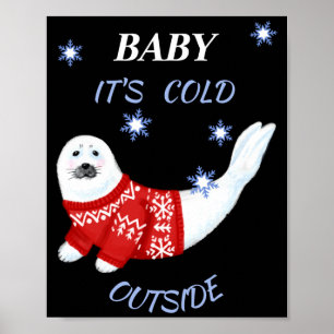Mooie Baby Het Is Koud Buiten Winter Zeehond T Shi Poster