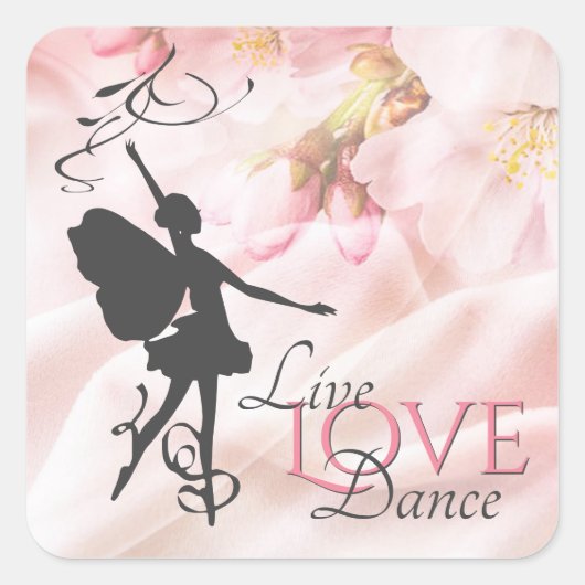 Mooie Ballerina en Flowers Live Love Dance Vierkante Sticker (Voorkant)