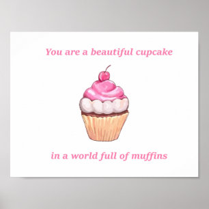 Mooie Cupcake in een wereld vol Muffins roze Poster