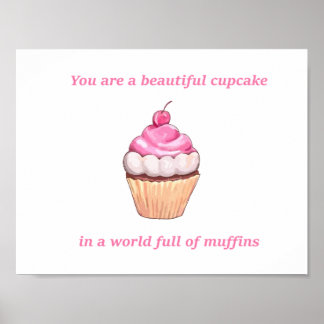 Mooie Cupcake in een wereld vol Muffins roze Poster