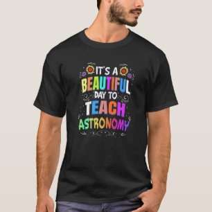Mooie dag om astronomie te onderwijzen Astronomie T-shirt