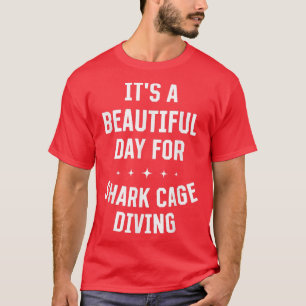 Mooie dag voor het duiken van haaienkooien Funny S T-shirt