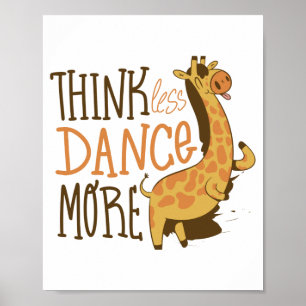 Mooie Dansende Giraffe Think Less Dance More Poste Poster