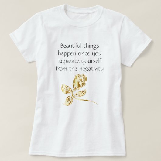 Mooie dingen gebeuren Inspirerend citaat T-shirt (Design voorkant)