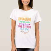 Mooie dingen komen samen één steek t-shirt (Voorkant)