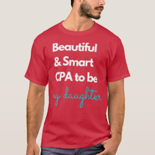 Mooie en slimme CPA voor mijn dochter Blue T-shirt