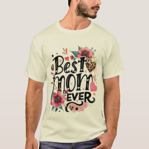 mooie en sterke "Beste Moeder Ooit"-ontwerp T-shirt