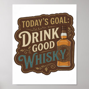 Mooie goud VANDAAGSE DOEL DRINK GOEDE WHISKY Poster