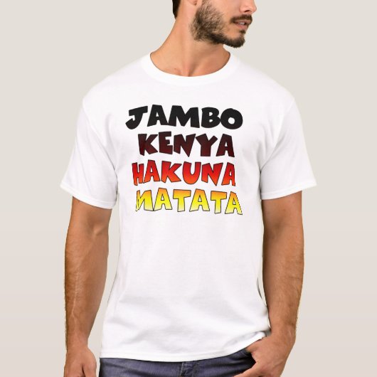 Mooie Jambo Kenia Hakuna Matata Mooie kunst T-shirt (Voorkant)
