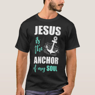 Mooie Jezus is het anker van mijn soep T-shirt