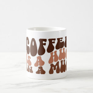 Mooie koffiemok – Koffie is een knuffel in een mok