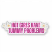 Mooie meisjes hebben buikproblemen sticker (Voorkant)