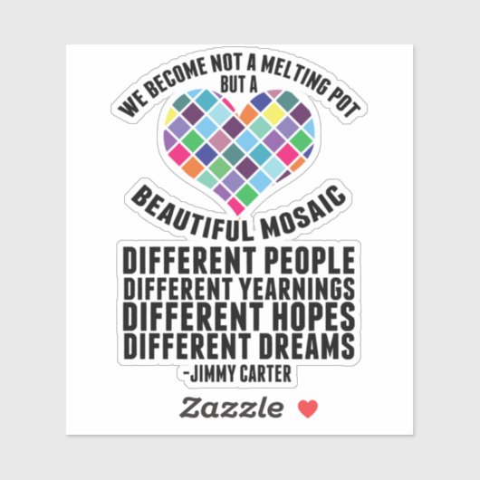 Mooie Mozaïek van Diversiteit Jimmy Carter Quote Sticker (Vel)