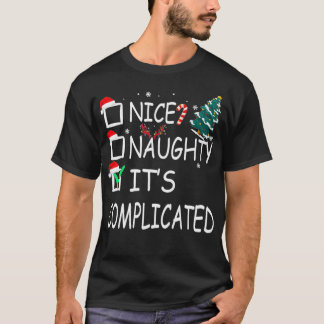 Mooie Naughty Het is de gecompliceerde kerstlijstk T-shirt