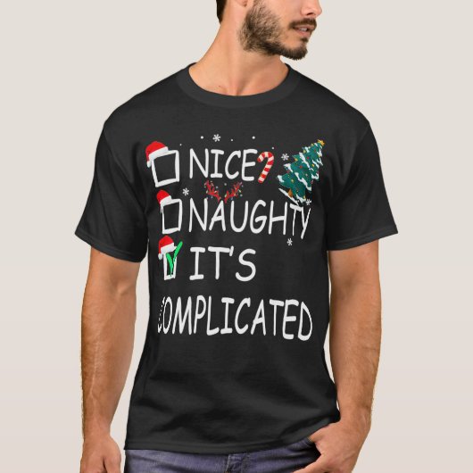 Mooie Naughty Het is de gecompliceerde kerstlijstk T-shirt (Voorkant)