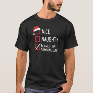 Mooie Naughty List maakt het de schuld van iemand T-shirt