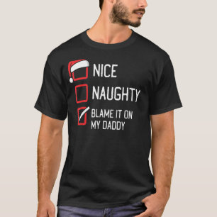 Mooie Naughty List maakt het de schuld van m'n vad T-shirt