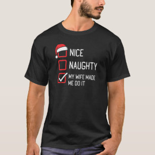 Mooie Naughty List Mijn vrouw maakte me kerstmis T-shirt