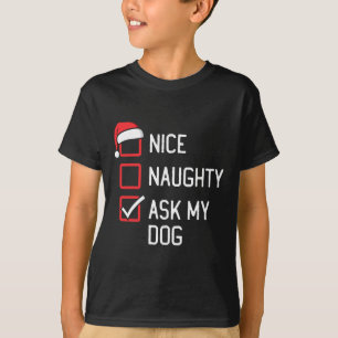 Mooie Naughty List Vraag mijn hond Kerstmis T-shirt