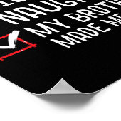 Mooie Naughty, mijn broer heeft me gemaakt om het  Poster (Hoek)