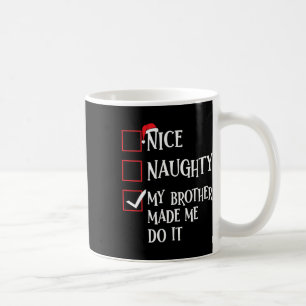 Mooie Naughty, mijn broer heeft me gemaakt voor ke Koffiemok