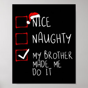Mooie Naughty, mijn broer heeft me gemaakt voor ke Poster