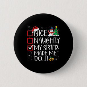 Mooie Naughty, mijn zuster heeft me met Kerstmis g Ronde Button 5,7 Cm