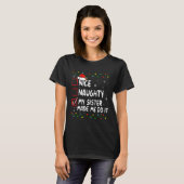 Mooie Naughty, mijn zuster heeft me met Kerstmis g T-shirt (Voorkant volledig)