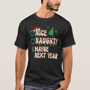 Mooie Naughty, misschien kerst op de volgende jaar T-shirt