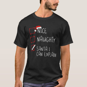 Mooie Naughty Santa I kan kerstlijst uitleggen T-shirt
