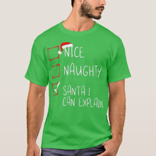 Mooie Naughty Santa I kan kerstlijst uitleggen T-shirt