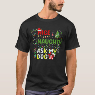 Mooie Naughty Vraag mijn kerstlijst met honden Ker T-shirt