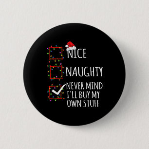 Mooie Naughty zal nooit denken dat ik mijn eigen s Ronde Button 5,7 Cm