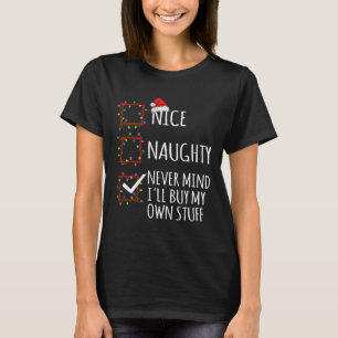 Mooie Naughty zal nooit denken dat ik mijn eigen s T-shirt