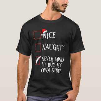 Mooie Naughty zal nooit denken dat ik mijn eigen s T-shirt