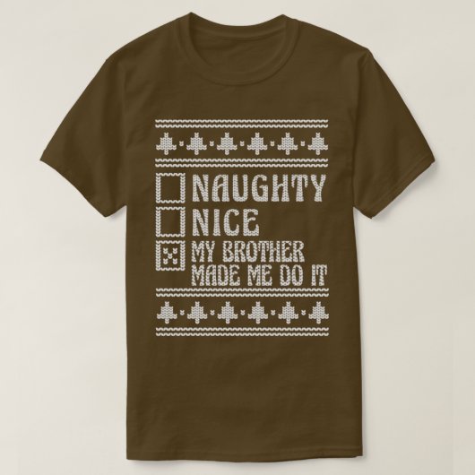 Mooie of naughty, mijn broer heeft me gemaakt het  t-shirt (Design voorkant)