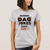 Mooie ontwerpwaarschuwing! Pa Joke Loading T-shirt (Voorkant)