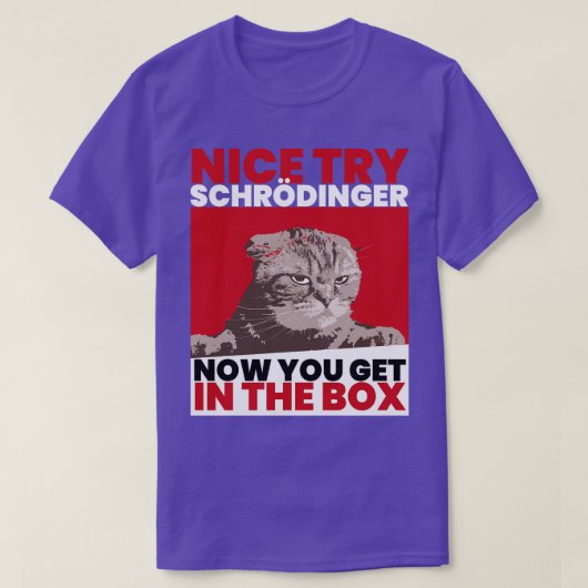 Mooie poging Schroedinger Schoedingers Cat T-shirt (Design voorkant)