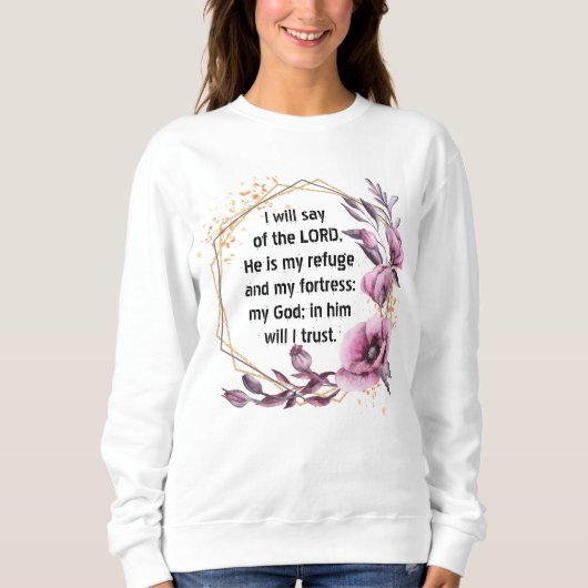 Mooie Psalm 91 Bloemen sweatshirt (Voorkant)