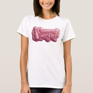 Mooie Roze CHAMPAGNE KOMT EERST T-shirt