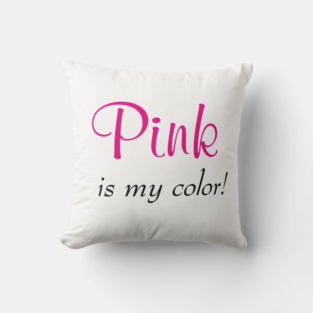 Mooie Roze Is Mijn Kleur Kussen (Voorkant)