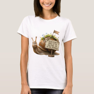 Mooie Slakken Motiverende Citat T-Shirt - Vertraag