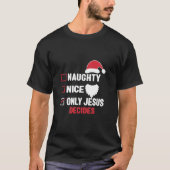 Mooie stoute alleen Jezus beslist Santa Funny Chri T-shirt (Voorkant)