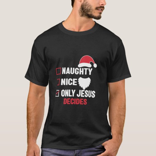 Mooie stoute alleen Jezus beslist Santa Funny Chri T-shirt (Voorkant)